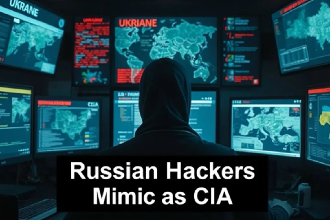 Russian Hackers Impersonate CIA to Steal Ukrainian Defense Intelligence