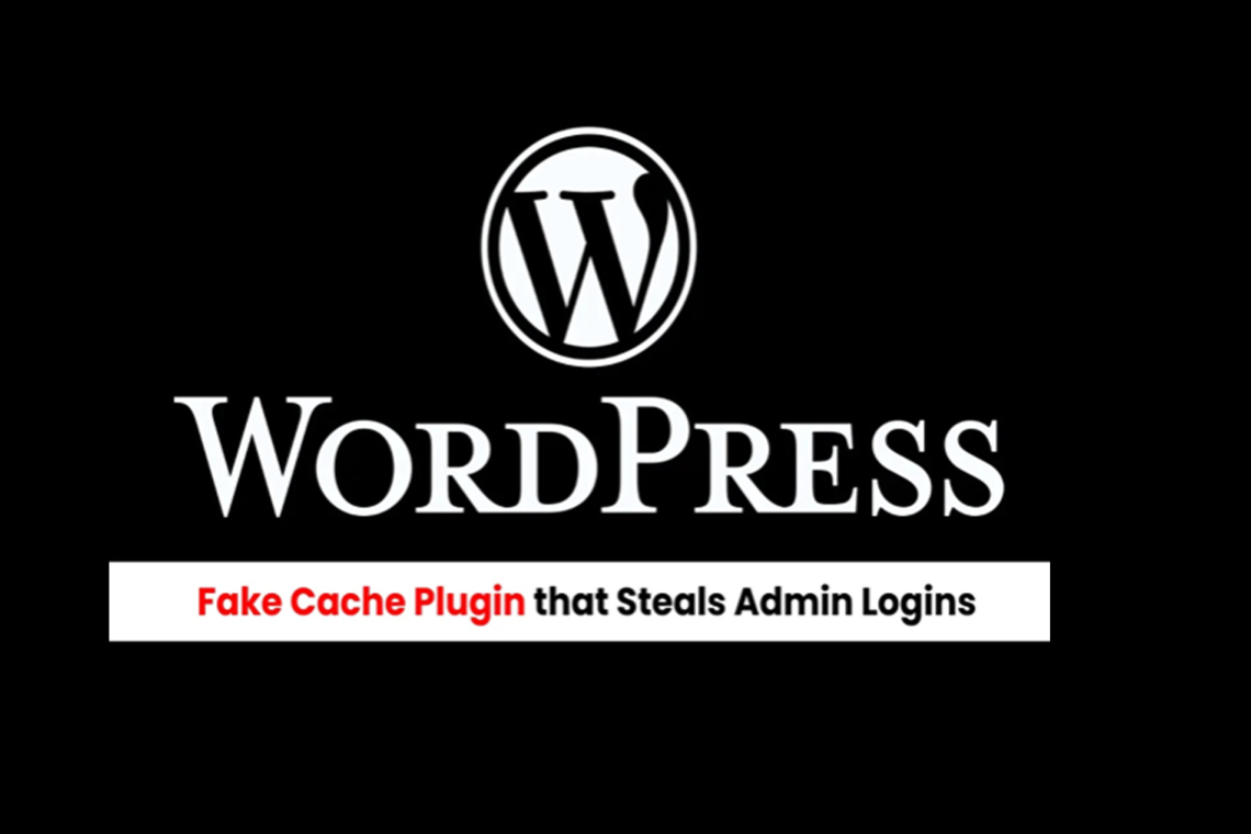 Warning for WordPress Admins: Fake Cache Plugin Steals Logins