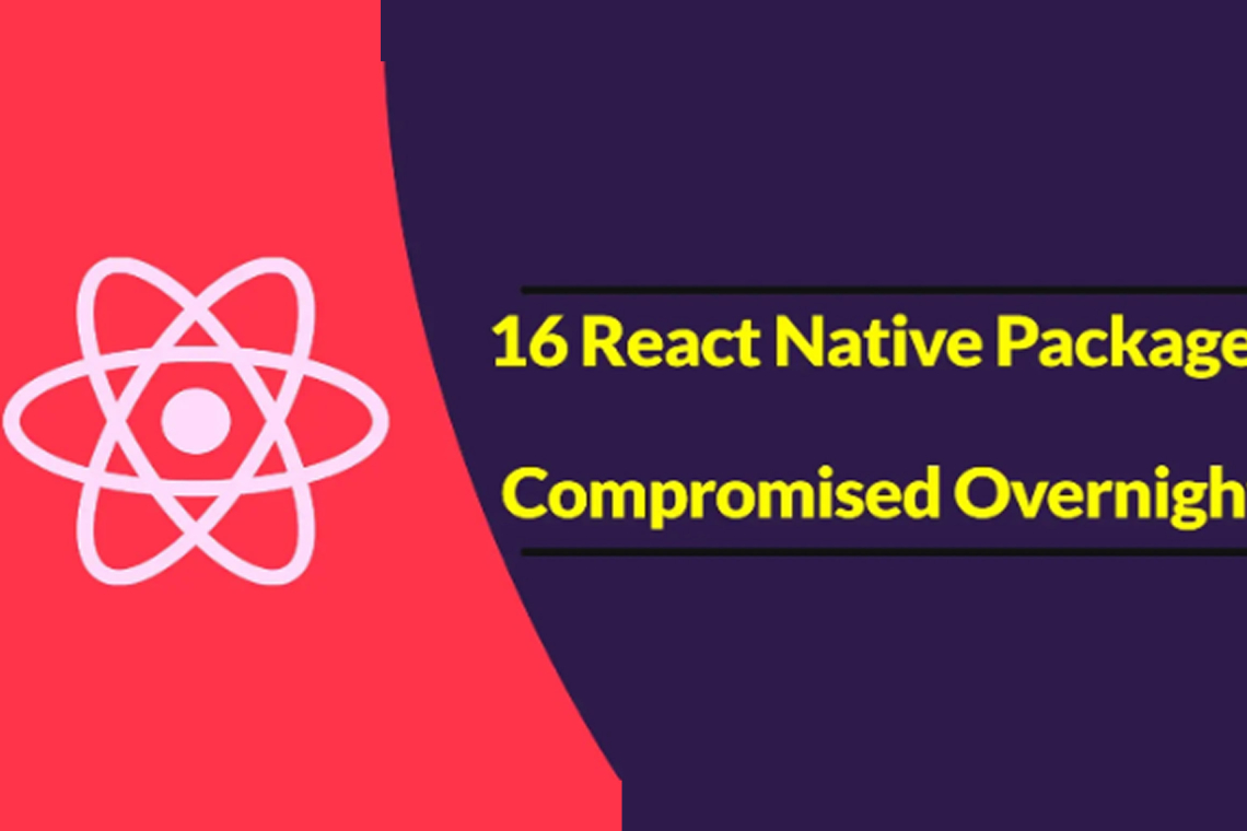 React Native Attack: 16 Popular Packages Compromised Overnight