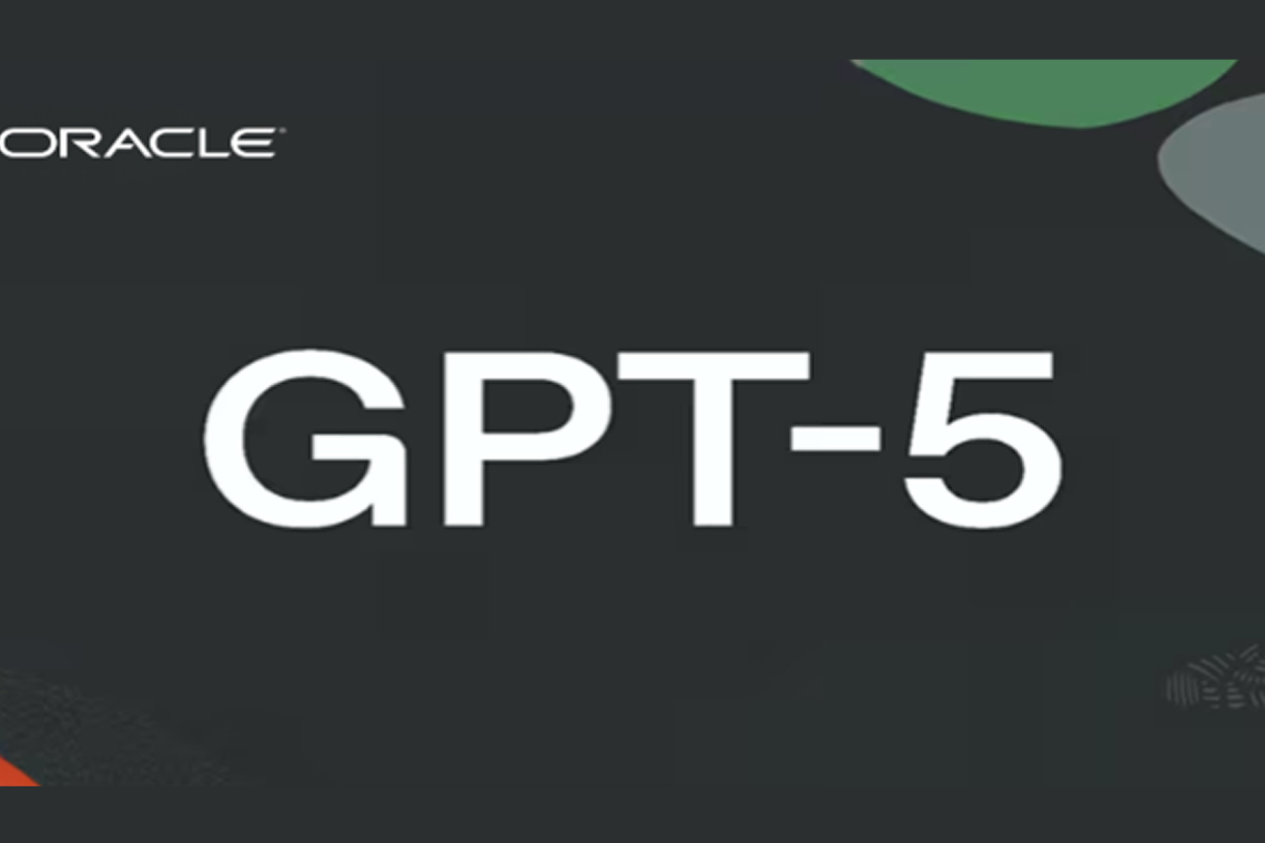 Oracle Empowers Enterprises with GPT-5 Intelligence