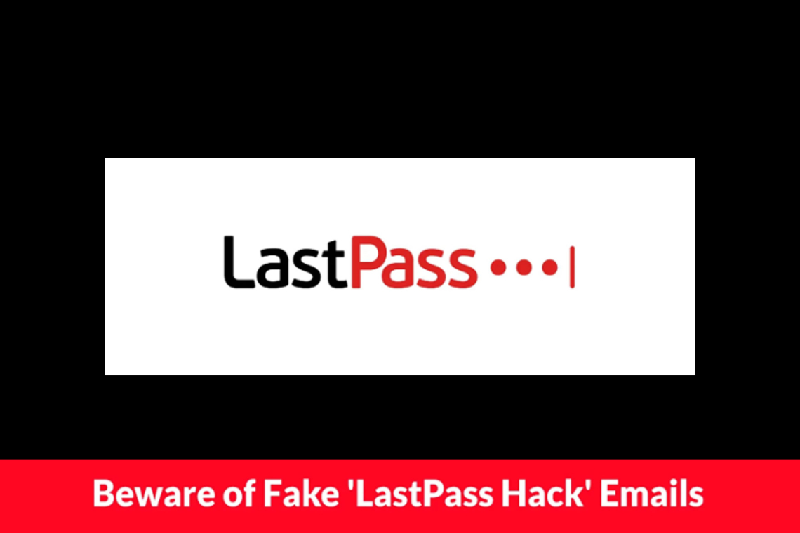 Urgent Warning Fake LastPass Breach Emails Deliver Sophisticated Malware